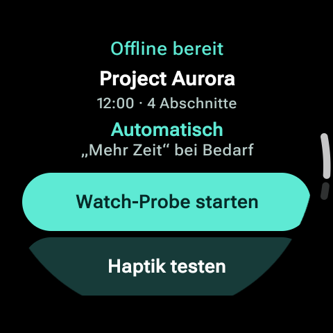 Watch-Ansicht „Offline bereit“ mit „Project Aurora“, 12:00 und vier Abschnitten, Modus „Automatisch“ sowie den Schaltflächen „Watch-Probe starten“ und „Haptik testen“.